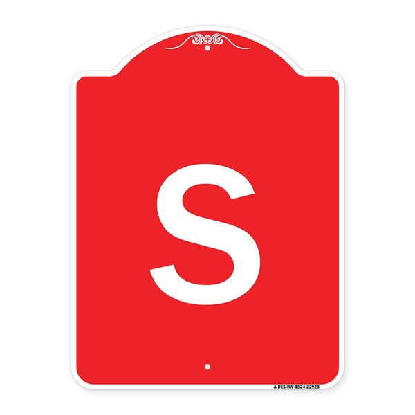 Designer Series Sign-Sign W/ Letter S, Red & White Aluminum Sign, 18" x 24", RW-1824-22928